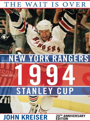 cover image of The Wait Is Over: the New York Rangers and the 1994 Stanley Cup